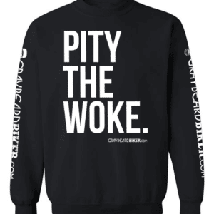 Pity The Woke Sweatshirt