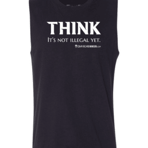 Think It's Not Illegal Yet Muscle Tee