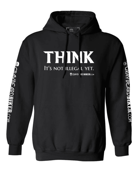 Think It's Not Illegal Yet Hoodie