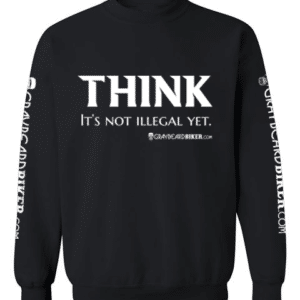 Think It's Not Illegal Yet Sweatshirt