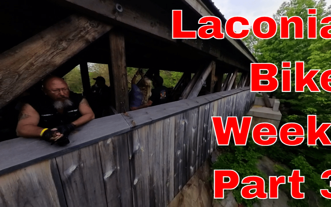 Laconia Bike Week Part 3; Covered Bridge Tour