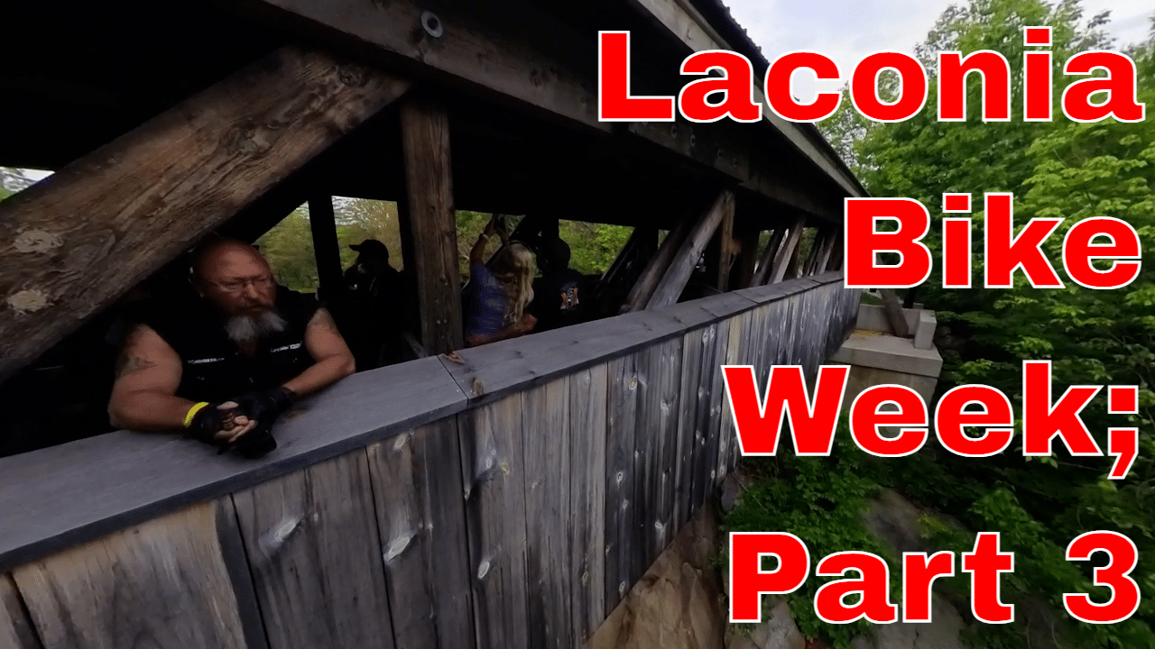 Laconia Bike Week Part 3; Covered Bridge Tour