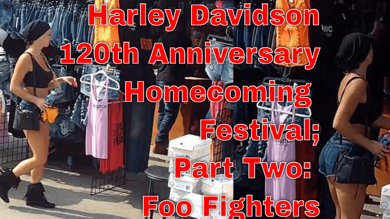 Harley Davidson’s 120th Anniversary Homecoming Festival; Part 2 – Foo Fighters