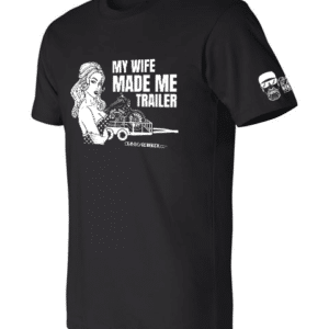 My Wife Made Me Trailer Tee