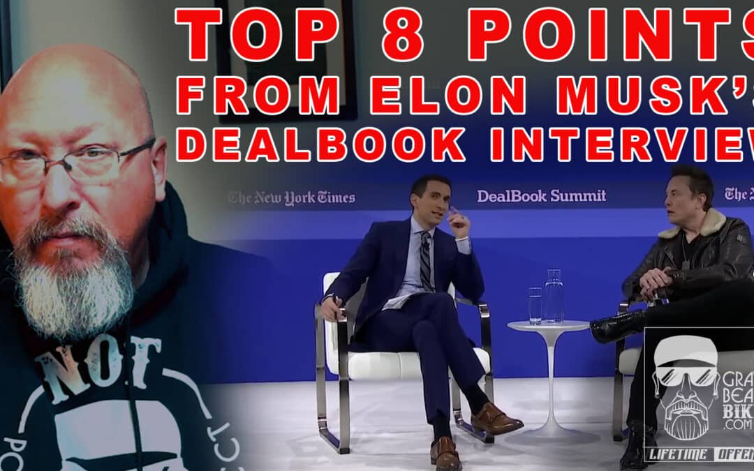 Top 8 Points From Elon Musk’s Dealbook Interview; A Graybeard Biker conversation