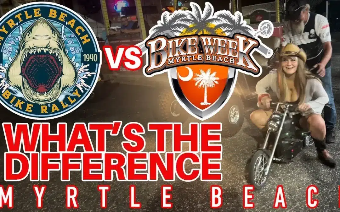 Myrtle Beach Bike Rally vs Myrtle Beach Bike Week; What’s The Difference?